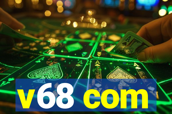 v68 com